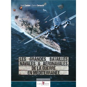 Les grandes batailles navales et aéronavales de la guerre en Méditerranée
