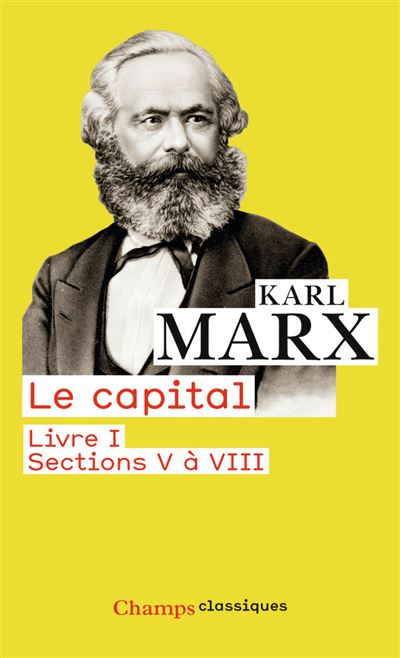 Le Capital - Livre I, sections V à VIII - Karl Marx - Poche