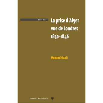 La prise d'Alger vue de Londres 1830-1846