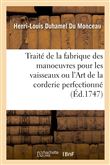 Traité de la fabrique des manoeuvres pour les vaisseaux ou l'Art de la corderie perfectionné