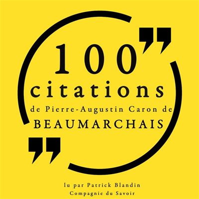 100 Citations De Pierre Augustin Caron De Beaumarchais Collection 100 Citations Livre Audio Pierre Augustin Caron De Baumarchais Patrick Blandin Achat Ebook Fnac