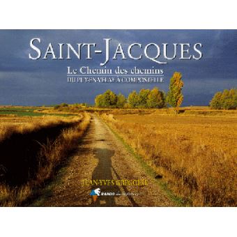 SaintJacques, le chemin des chemins relié GREGOIRE Jeanyves
