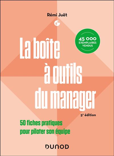 La boîte à outils du manager - 4e éd. - 51 fiches pratiques pour piloter son équipe