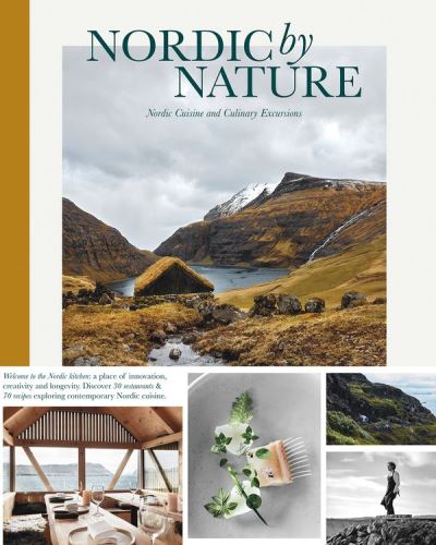 NORDIC BY NATURE. NORDIC CUISINE AND CULINARY EXCURSIONS