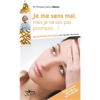 Je me sens mal mais je ne sais pas pourquoi... !
