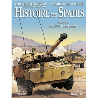Histoire des Spahis tome 2 1919-nos jours, tome 2