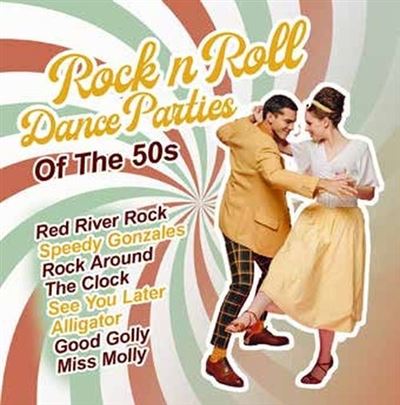 Rock 'N' Roll Dance Parties Of The 50's