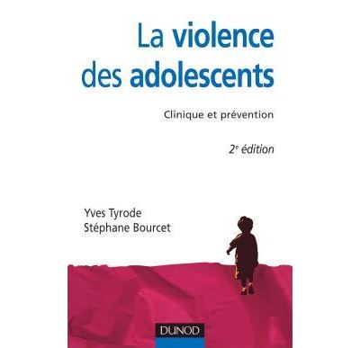 La Violence des adolescents - 2ème édition - Clinique et prévention - Yves Tyrode - broché