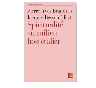 Spiritualité en milieu hospitalier - Pierre-Yves Brandt - broché