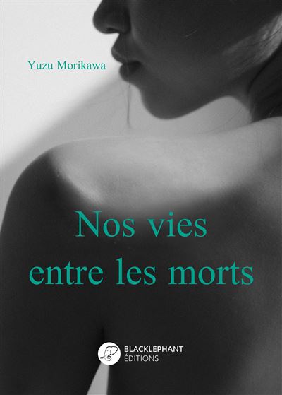 Nos vies entre les morts - Yuzu Morikawa - broché