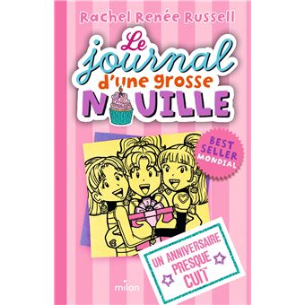 Le Journal D Une Grosse Nouille Un Anniversaire Presque Cuit Tome 13 Le Journal D Une Grosse Nouille Rachel Renee Russell Virginie Cantin Broche Achat Livre Ou Ebook Fnac