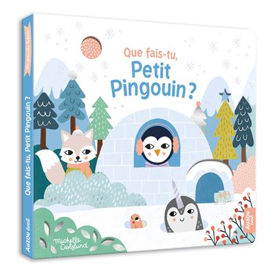 Ma première histoire - que fais-tu, petit pingouin ? - Michelle Carlslund - cartonné