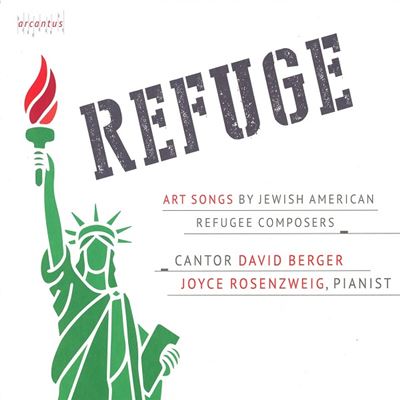 Refuge/ Art Songs By Jewish American Refugee Composers