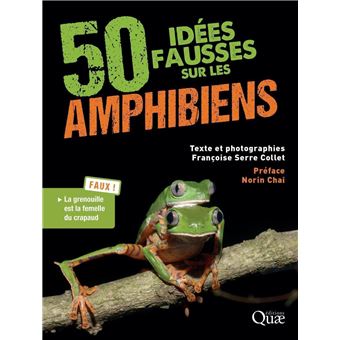50 idées fausses sur les amphibiens