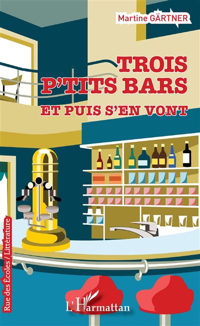 Trois Ptits Bars Et Puis Sen Vont Broché Martine Gärtner Achat