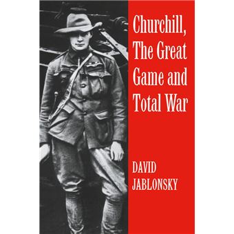 Churchill, the Great Game and Total War - 1
