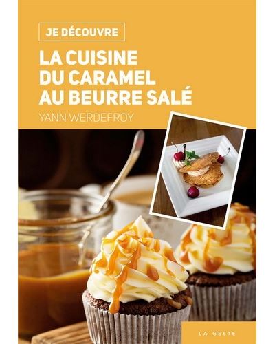 Je découvre la cuisine du caramel au beurre salé
