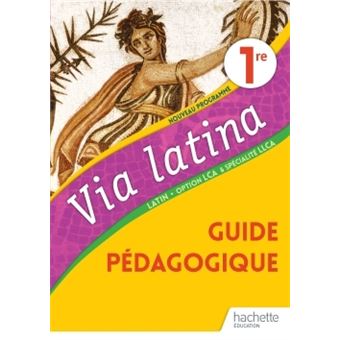 Via Latina Option LCA et Spécialité LLCA 1ère - Livre du Professeur