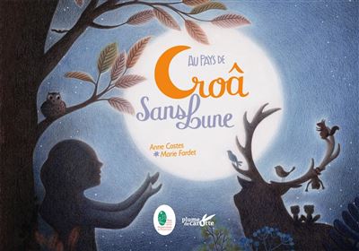 Au pays de Crôa sans Lune - Anne Coste - cartonné