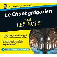 Le chant Grégorien pour les nuls - Inclus livre
