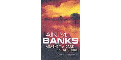 AGAINST A DARK BACKGROUND