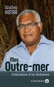 Mes Outre-mer - Itinérances d'un Océanien