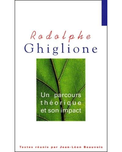 Rodolphe ghiglione : un parcours theorique et son impact