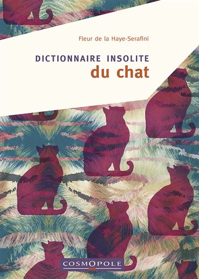 Dictionnaire insolite du chat - Fleur de la Haye-Serafini - broché