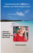 Commencez dès à présent à réaliser vos rêves les plus fous !