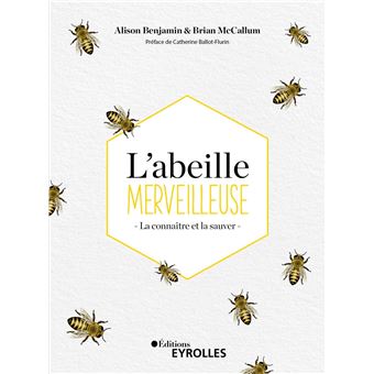 L Abeille Merveilleuse La Connaitre Et La Sauver Broche Alison Benjamin Brian Mccallum Achat Livre Ou Ebook Fnac