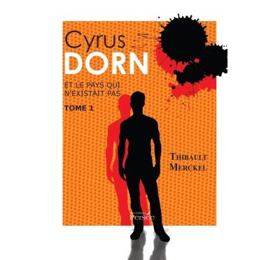 Cyrus Dorn et le pays qui n'existait pas