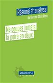 Ne coupez jamais la poire en deux (Résumé et analyse du livre de Chris Voss)