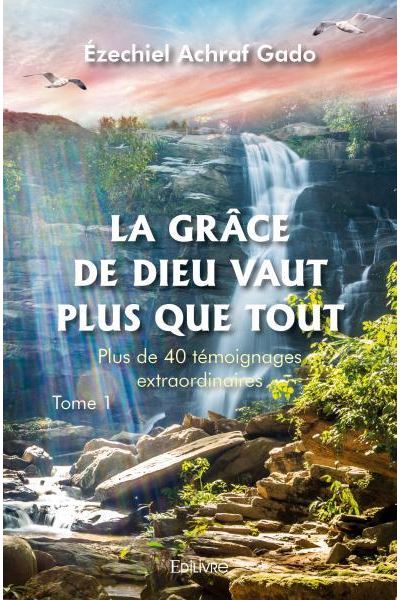 La grâce de dieu vaut plus que tout