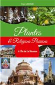 Plantes & religions passions à l'île de La Réunion