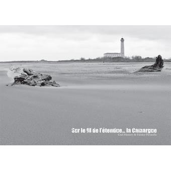 Sur le fil de l'étendue... la Camargue