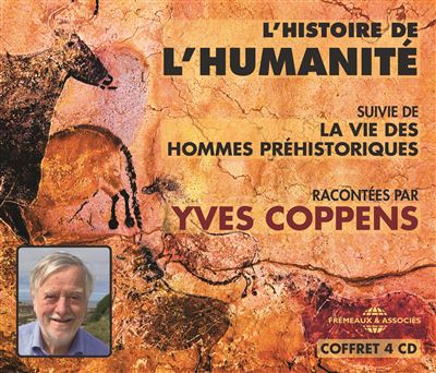 HISTOIRE DE L HUMANITE RACONTEE PAR YVES COPPENS SUIVI DE