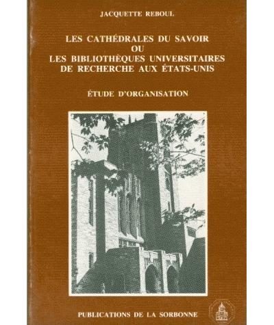 Les Cathédrales du savoir ou les Bibliothèques universitaires de recherche aux Etats-Unis