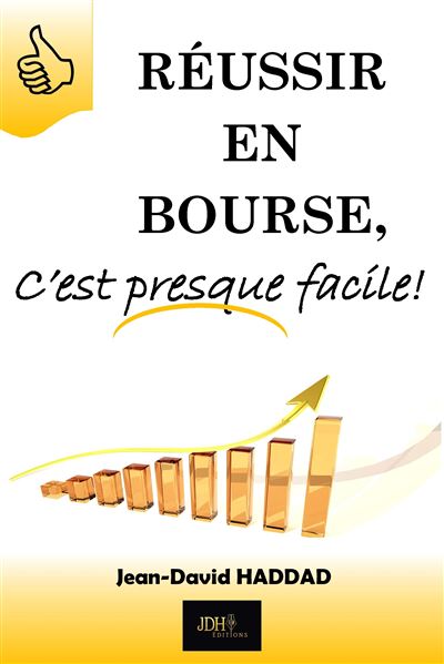 Réussir en bourse, c'est presque facile !