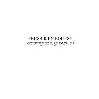 Réussir en bourse c est presque facile