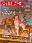 L'Objet d'Art - N° 583 - Renaissance de la Chancellerie d’Orléans - nov 2021