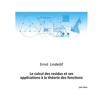 Le calcul des residus et ses applications à la théorie des fonctions