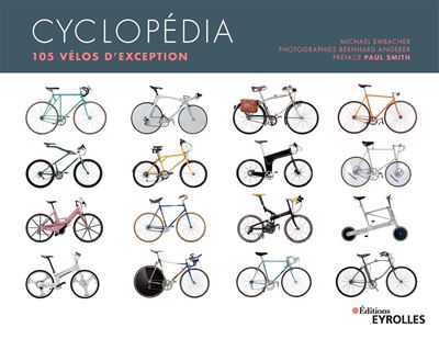 Cyclopedia 105 vélos d'exception