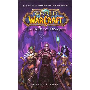 World Of Warcraft Nouvelle Edition World Of Warcraft La Nuit Du Dragon Ned Richard A Knaak Poche Achat Livre Fnac