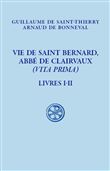 Vie de saint Bernard, abbé de Claivaux - (Vita Prima) - Livre I-II