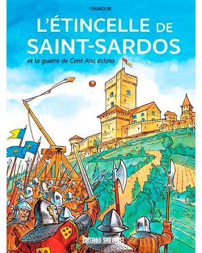 L'etincelle de saint-sardos et la guerre de cent ans eclata