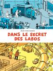 Dans le secret des labos - Visitez les plus grands sites scientifiques et techniques de France et al