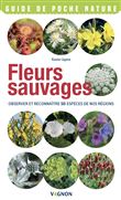 Fleurs sauvages - Observer et reconnaître 50 espèces de nos régions