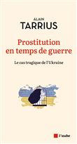 Prostitution en temps de guerre - Le cas tragique de l'Ukrai