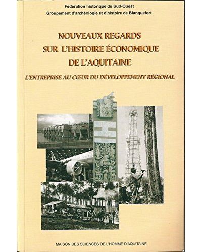 Nouveaux regards sur l'histoire économique de l'Aquitaine