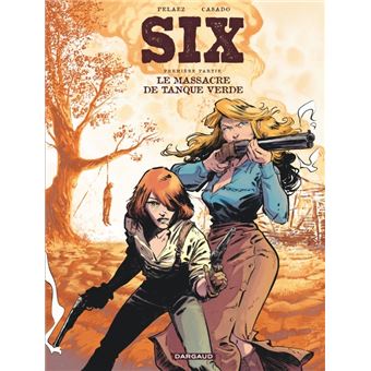 Six - Tome 1 - Le Massacre de Tanque Verde